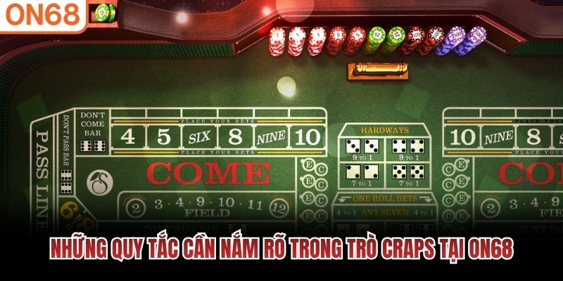 Những quy tắc cần nắm r&otilde; trong tr&ograve; craps tại ON68